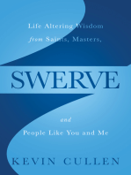 Swerve: Life Altering Wisdom from Saints, Masters, and People Like You and Me