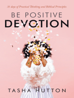 Be Positive Devotion: 31 Days of Practical Thinking and Biblical Principles