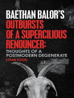 Outbursts of a Supercilious Renouncer;: Thoughts of a Postmodern Degenerate