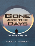 Gone Are the Days: The Story of My Life