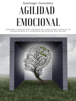 Agilidad emocional: Consejos y trucos para mejorar sus habilidades sociales, su autoconciencia y construir relaciones más felices