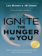 Ignite the Hunger in You: How to Develop Your Greatness and Ignite Humanity