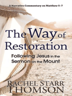 The Way of Restoration: Following Jesus in the Sermon on the Mount: The Narrative Commentary Series, #2