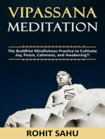 Vipassana Meditation: The Buddhist Mindfulness Practice to Cultivate Joy, Peace, Calmness, and Awakening!!