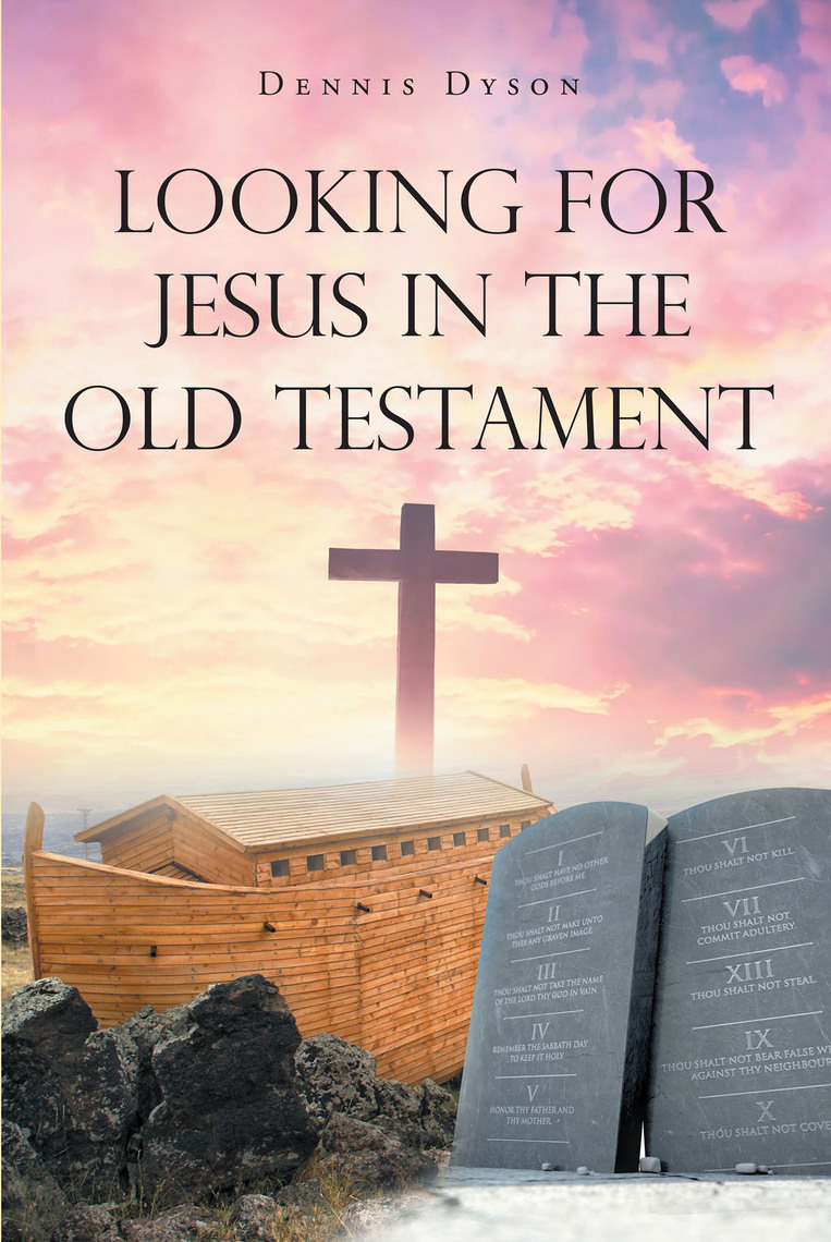 Read Looking For Jesus In The Old Testament Online By Dennis Dyson Books