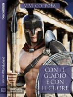 Con il gladio e con il cuore