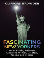 Fascinating New Yorkers: Power Freaks, Mobsters, Liberated Women, Creators, Queers and Crazies