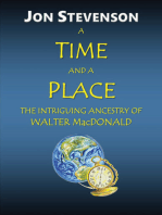 A TIME AND A PLACE: THE INTRIGUING ANCESTRY OF WALTER MacDONALD