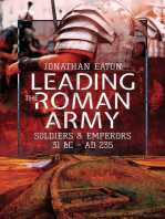 Leading the Roman Army: Soldiers & Emperors, 31 BC–235 AD