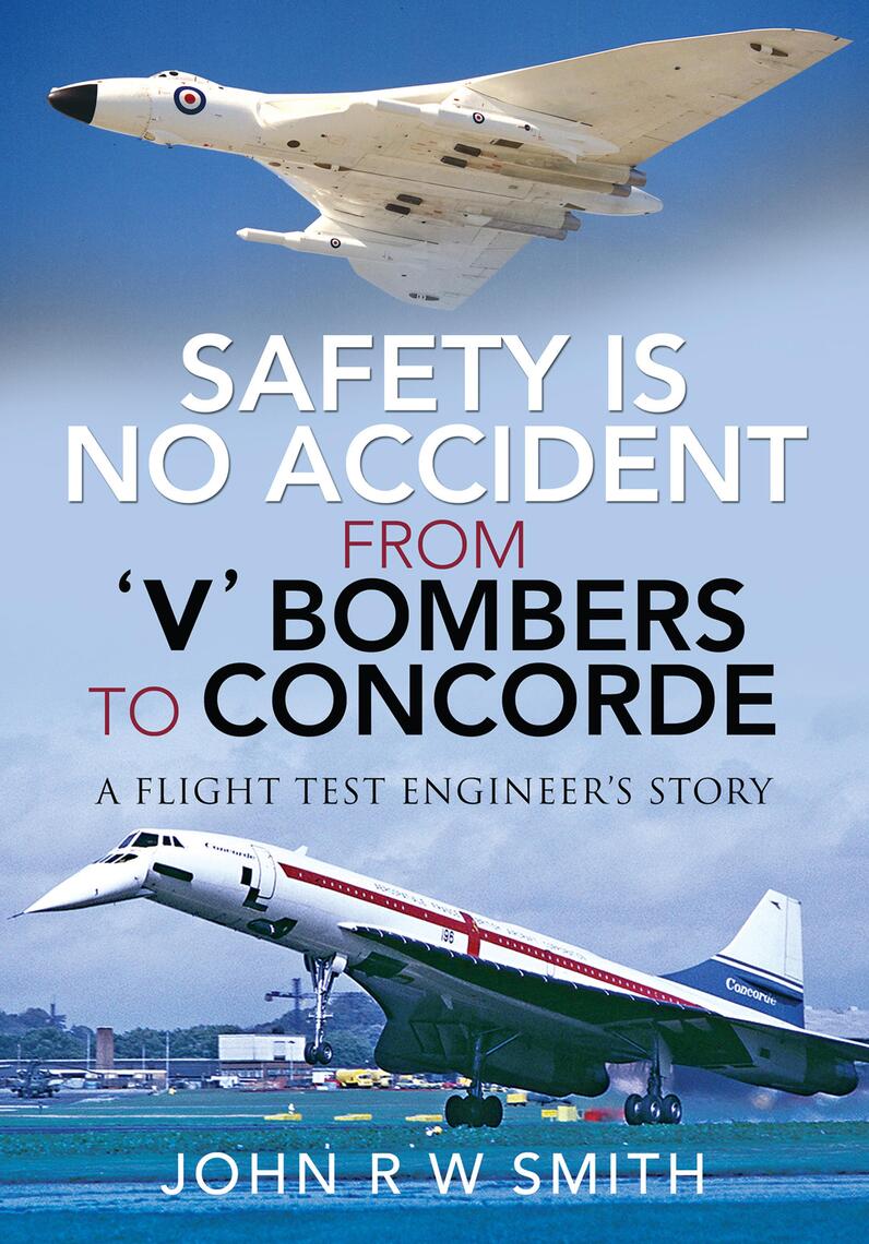 Safety is No Accident—From 'V' Bombers to Concorde by John