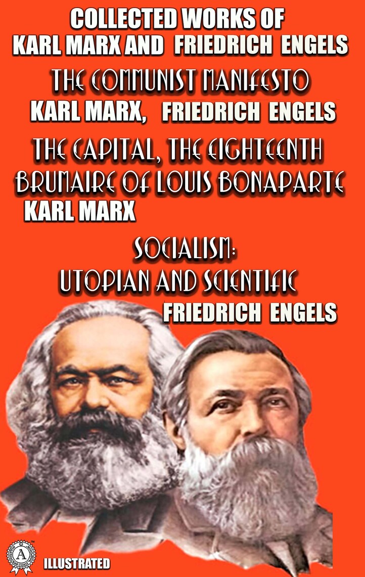 Collected Works of Karl Marx and Friedrich Engels. Illustrated by