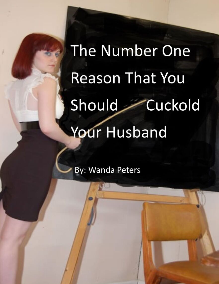 The Number One Reason That You Should Cuckold Your Husband by Wanda Peters  picture pic image
