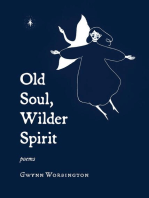 Old Soul, Wilder Spirit: Poems