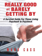 Really Good At Barely Getting By: A Survival Guide For Those Living Paycheck To Paycheck