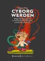 Cyborg werden: Möglichkeitshorizonte in feministischen Theorien und Science Fictions