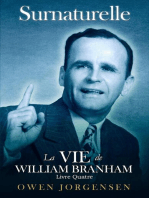 Livre Quatre - Surnaturelle: La Vie De William Branham: L\'Évangéliste Et Son Acclamation (1951 - 1954)