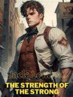 The Strength of the Strong: Jack LONDON Novels