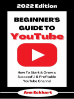 Beginner’s Guide To YouTube 2022 Edition: How To Start & Grow a Successful & Profitable YouTube Channel: 2022 Home Based Business Books, #1