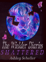 The Wielder Diaries: Shattered: The Wielder Diaries, #2
