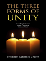 The Three Forms of Unity: Heidelberg Catechism, Belgic Confession, Canons of Dort