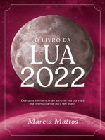 O livro da Lua 2022: Descubra a influência do astro no seu dia a dia e a previsão anual para seu Signo