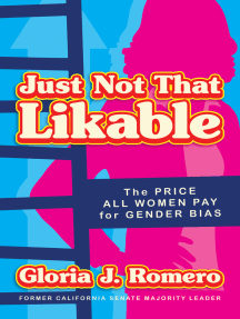 Just Not That Likable: The Price All Women Pay for Gender Bias by Gloria J.  Romero - Ebook | Scribd