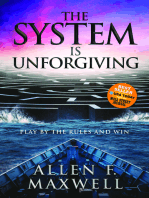 The System is Unforgiving: Play by the Rules and Win