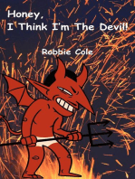 Honey, I Think I’m the Devil