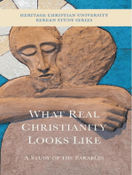 What Real Christianity Looks Like: A Study of the Parables