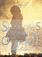 Shadows Standing over Me: Tribulations