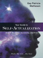 Your Guide to Self-actualization: How to Be Happy, Successful, and Free
