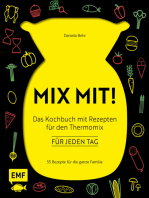 MIX MIT! Das Kochbuch mit Rezepten für den Thermomix – für jeden Tag: 55 Rezepte für die ganze Familie