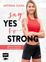 Say yes to strong: 30 Power-Übungen und 70 Wohlfühlrezepte