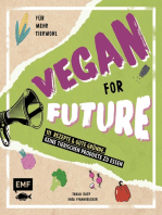 Vegan for Future – 111 Rezepte & gute Gründe, keine tierischen Produkte zu essen: Für mehr Tierwohl – Lebe nachhaltig!
