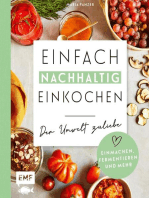 Einfach nachhaltig einkochen, einmachen und fermentieren – Der Umwelt zuliebe: Vorräte selber herstellen und die Erde ein kleines bisschen besser machen – Alle Basics zu den unterschiedlichen Methoden, Tipps für die ideale Lagerung und Haltbarkeit, umweltbewusste Rezepte sowie Zero-Waste-Ideen