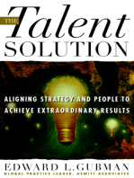 The Talent Solution: Aligning Strategy and People to Achieve Extraordinary Results
