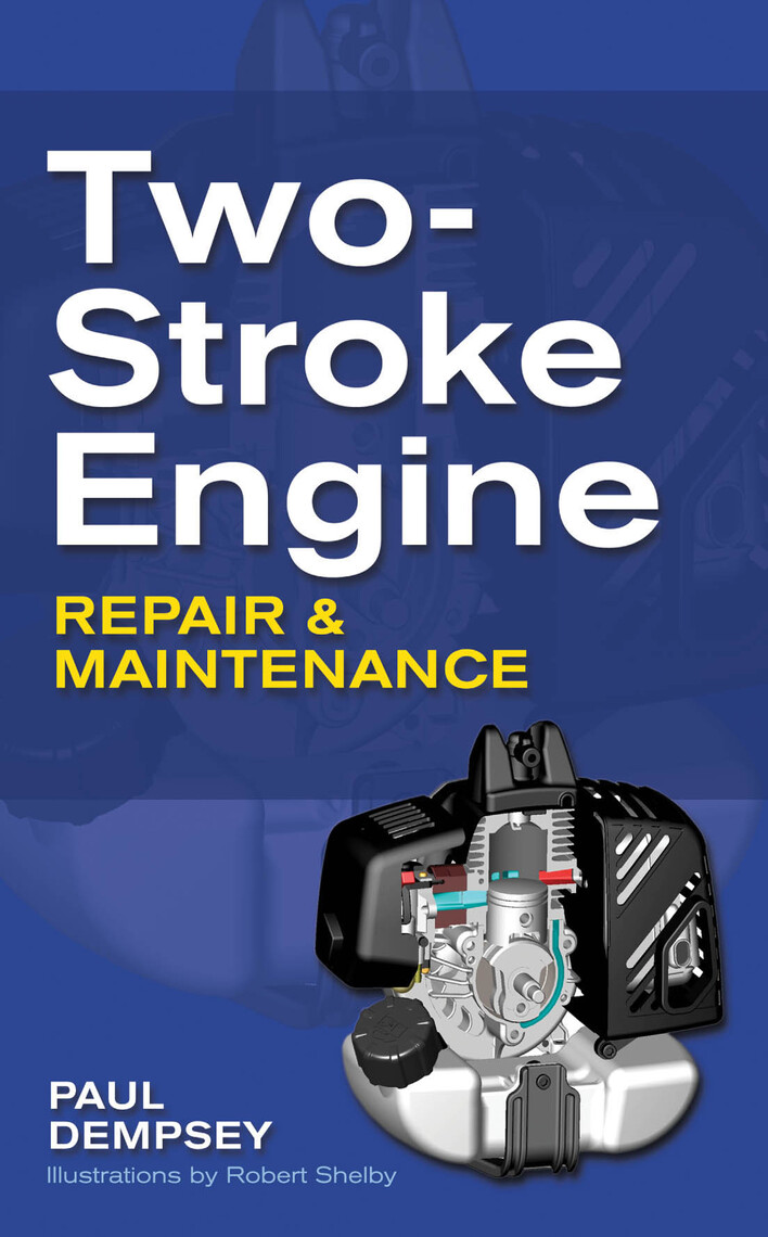 Two Stroke Engine Repair and Maintenance by Paul Dempsey Ebook Read free for 30 days