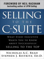 Selling to the C-Suite: What Every Executive Wants You to Know About Successfully Selling to the Top