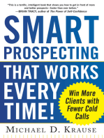 Smart Prospecting That Works Every Time!: Win More Clients with Fewer Cold Calls