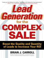 Lead Generation for the Complex Sale: Boost the Quality and Quantity of Leads to Increase Your ROI: Boost the Quality and Quantity of Leads to Increase Your ROI