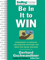 Be In It to Win: Strategies to Develop the Positive Attitude You Need for Sales Success