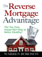 The Reverse Mortgage Advantage: The Tax-Free, House Rich Way to Retire Wealthy!