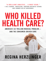 Who Killed HealthCare?: America's $2 Trillion Medical Problem - and the Consumer-Driven Cure: America's $1.5 Trillion Dollar Medical Problem--and the Consumer-Driven Cure