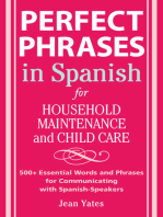 Perfect Phrases in Spanish For Household Maintenance and Childcare: 500 + Essential Words and Phrases for Communicating with Spanish-Speakers