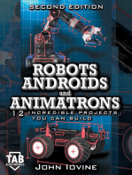Robots, Androids and Animatrons, Second Edition: 12 Incredible Projects You Can Build