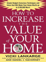How to Increase the Value of Your Home: Simple, Budget-Conscious Techniques and Ideas That Will Make Your Home Worth Up to $100,000 More!