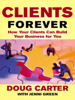 Clients Forever: How Your Clients Can Build Your Business for You: How Your Clients Can Build Your Business for You