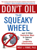 Don't Oil the Squeaky Wheel: And 19 Other Contrarian Ways to Improve Your Leadership Effectiveness: And 19 Other Contrarian Ways to Improve Your Leadership Effectiveness