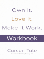 Own It. Love It. Make It Work.: How to Make Any Job Your Dream Job. Workbook