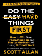 Do the Hard Things First: How to Win Over Procrastination and Master the Habit of Doing Difficult Work: Do the Hard Things First, #1